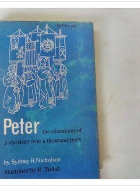 Peter The Adventures Of A Chorister Over A Thousand Years SPCK 1963 HC